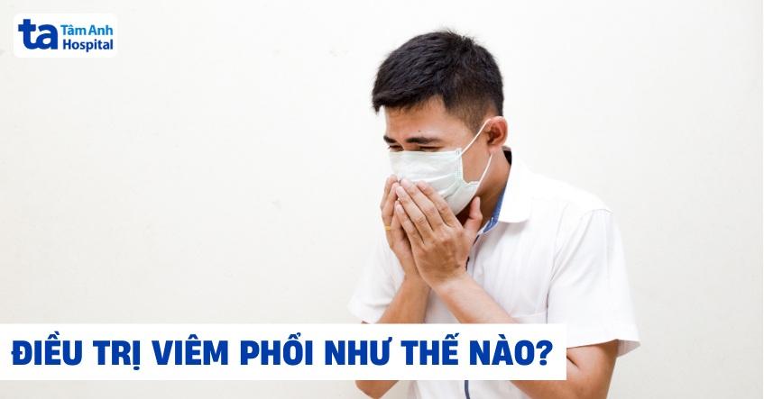 Cách điều trị viêm phổi