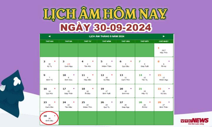 Xem lịch âm hôm nay ngày 30/9/2024.