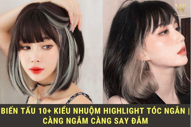 [TRENDY] 10 Mẫu nhuộm highlight cho tóc ngắn – Tán đổ Crush dễ dàng