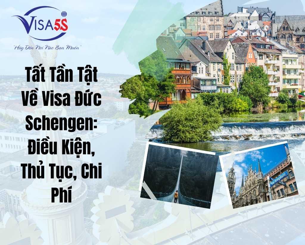 Tất Tần Tật Về Visa Đức Schengen: Điều Kiện, Thủ Tục, Chi Phí