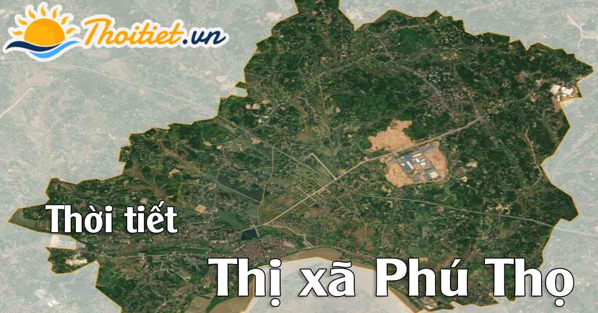 Dự báo thời tiết thị xã Phú Thọ