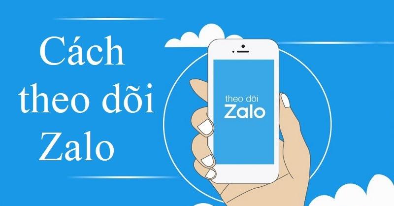 Cách theo dõi Zalo người khác